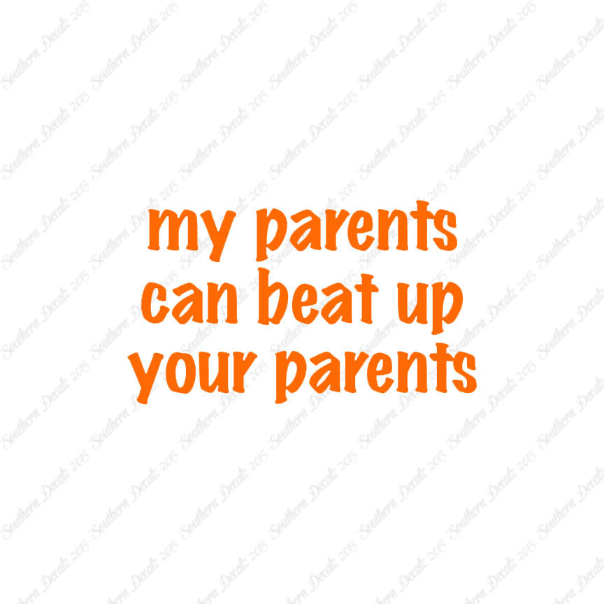 My Parents Can Beat Up Your Parents