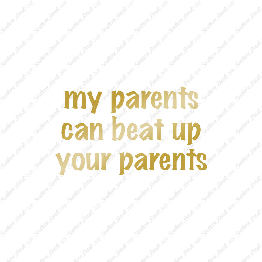 My Parents Can Beat Up Your Parents