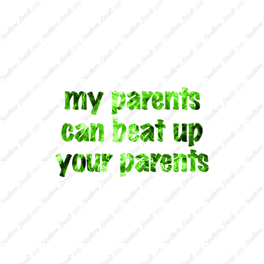 My Parents Can Beat Up Your Parents