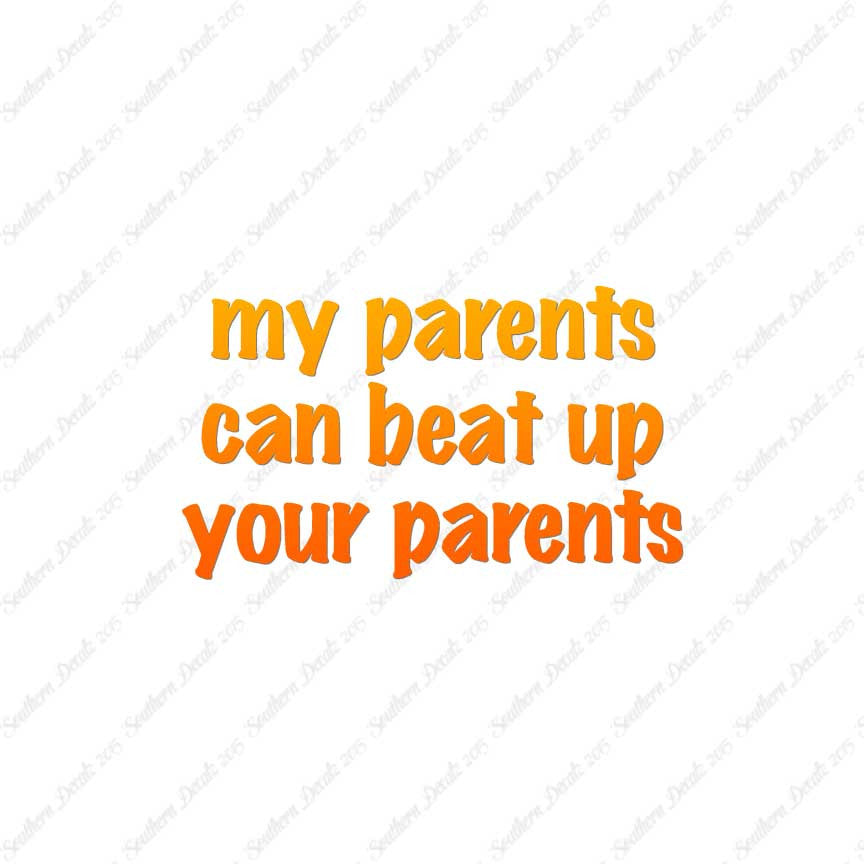 My Parents Can Beat Up Your Parents