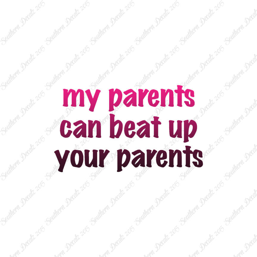 My Parents Can Beat Up Your Parents