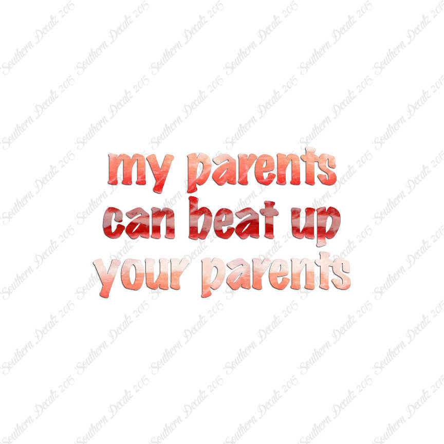 My Parents Can Beat Up Your Parents