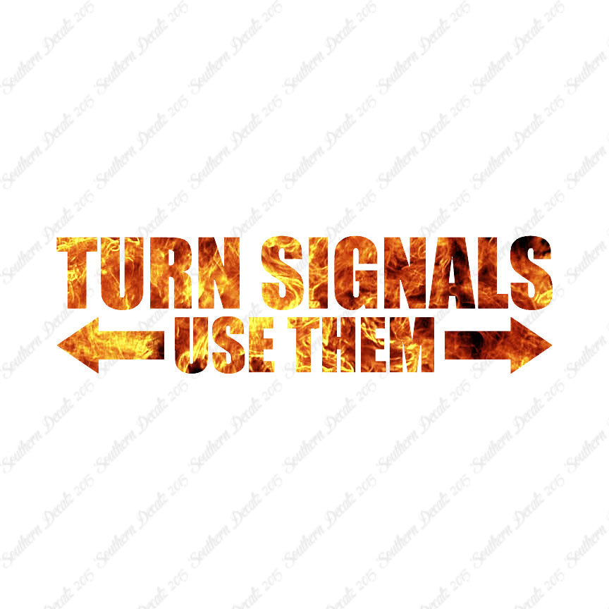 Turn Signals Use Them