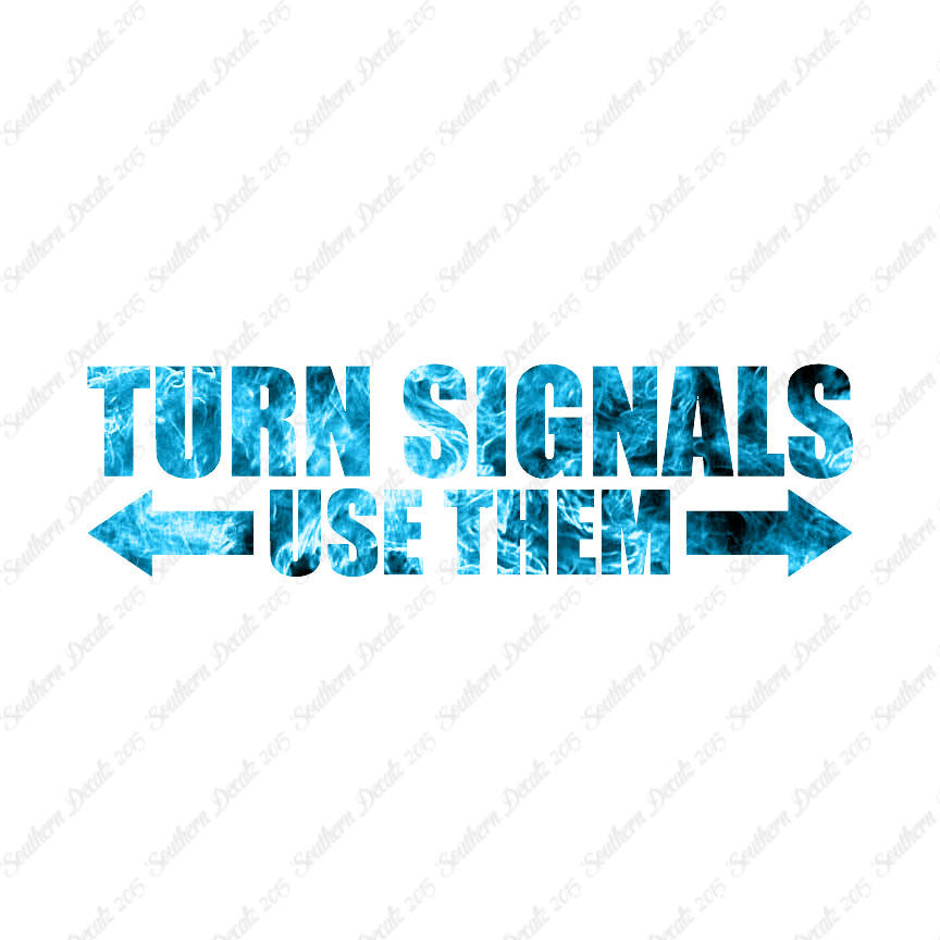 Turn Signals Use Them
