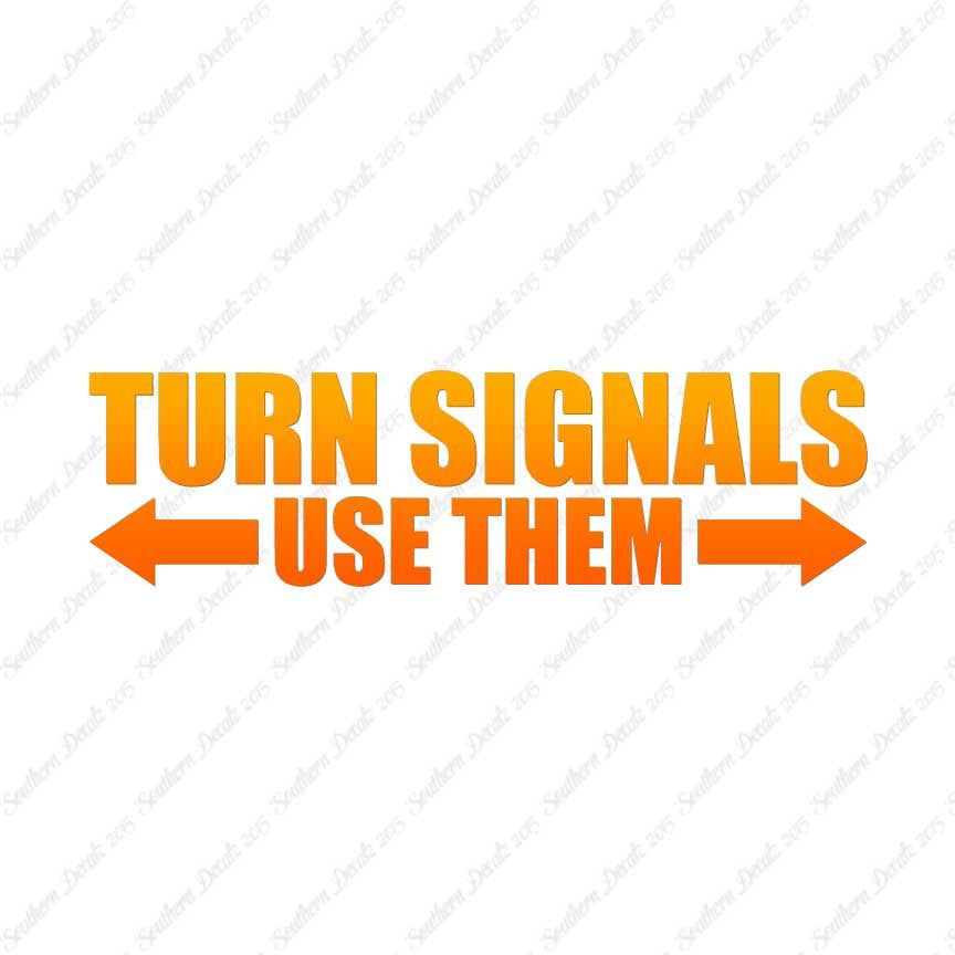 Turn Signals Use Them