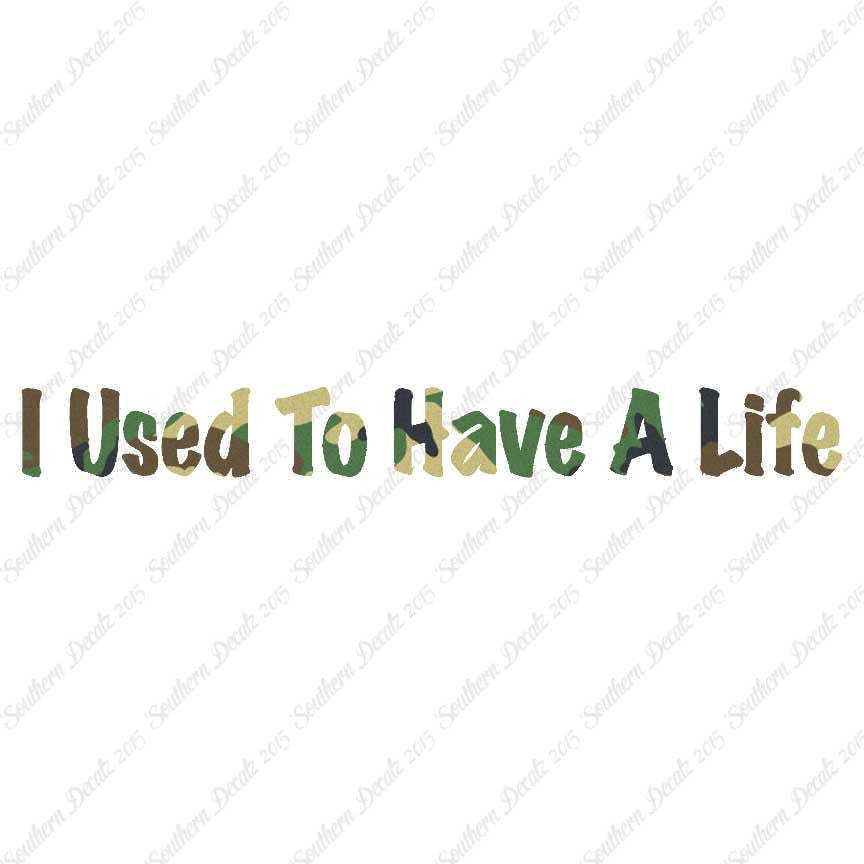I Use To Have A Life