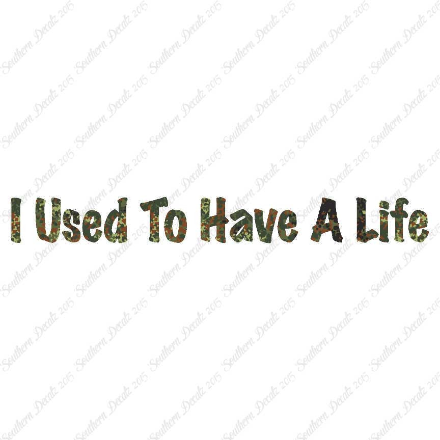 I Use To Have A Life
