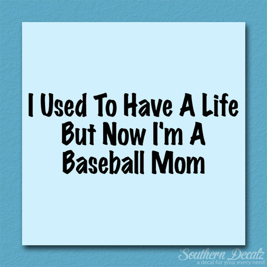 Used To Have A Life Now Baseball Mom
