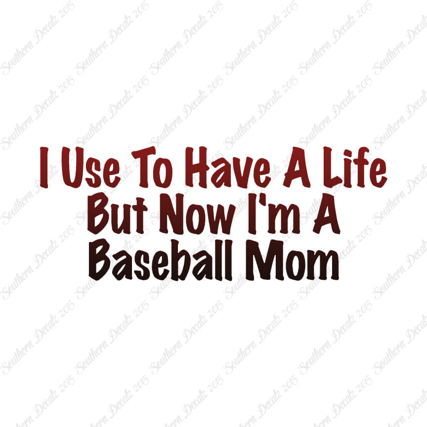 Used To Have A Life Now Baseball Mom