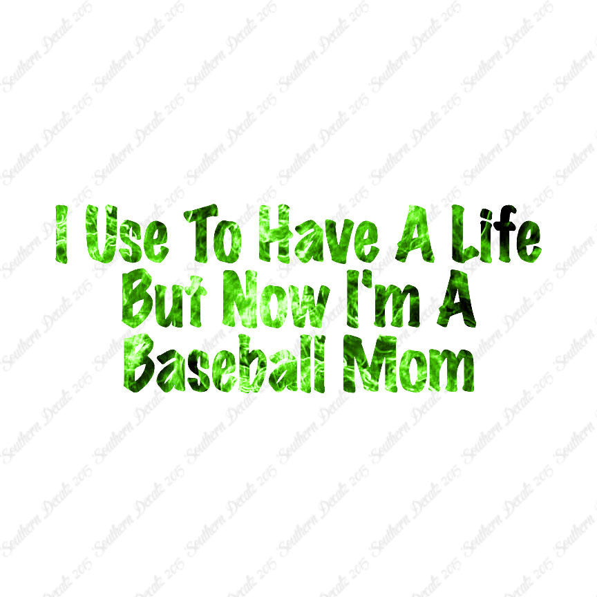 Used To Have A Life Now Baseball Mom