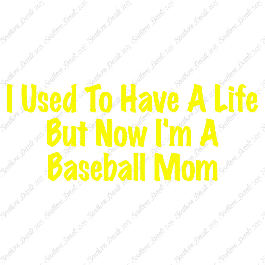 Used To Have A Life Now Baseball Mom