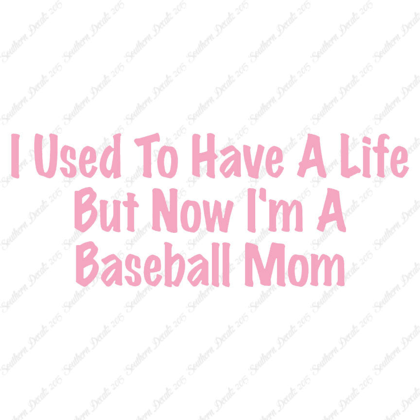 Used To Have A Life Now Baseball Mom