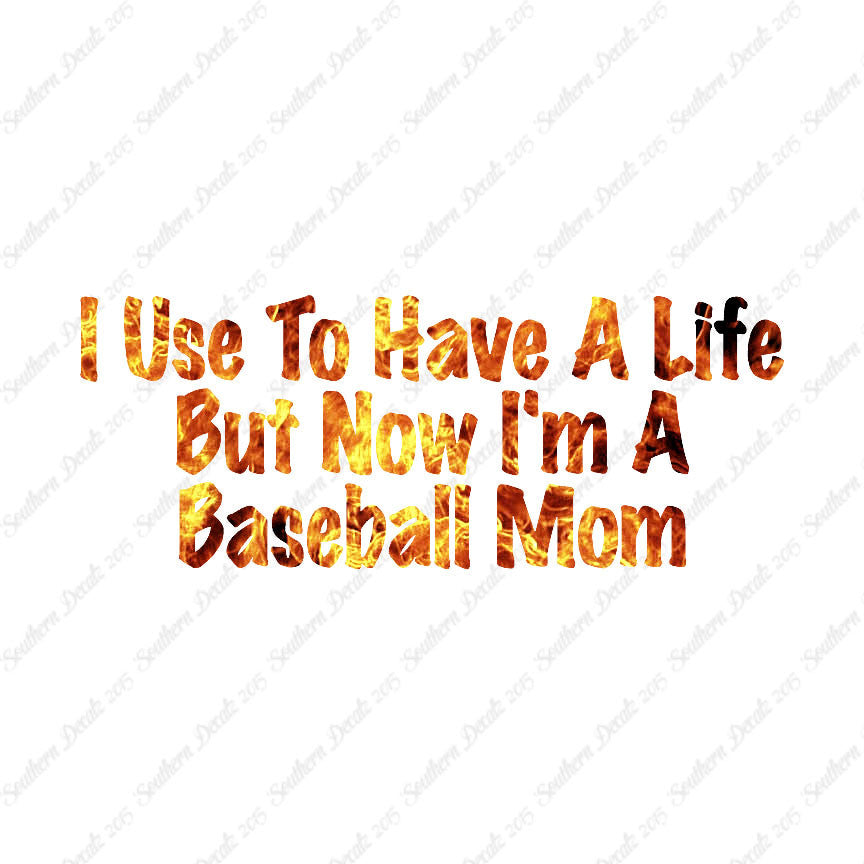 Used To Have A Life Now Baseball Mom