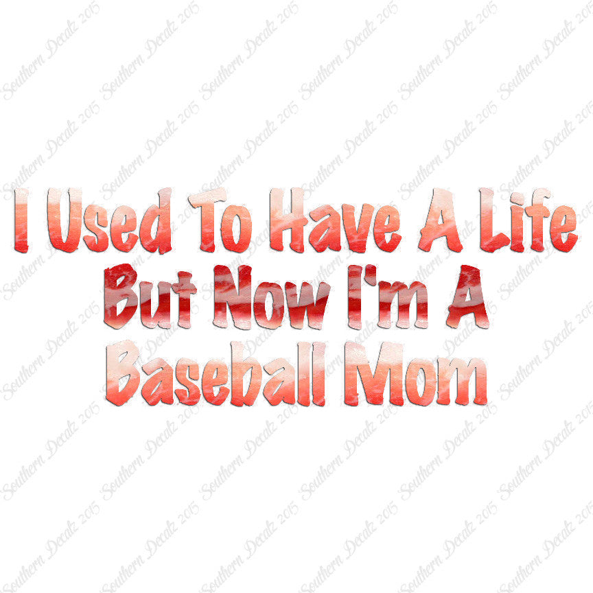 Used To Have A Life Now Baseball Mom