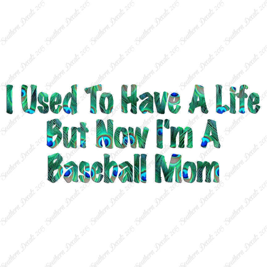 Used To Have A Life Now Baseball Mom