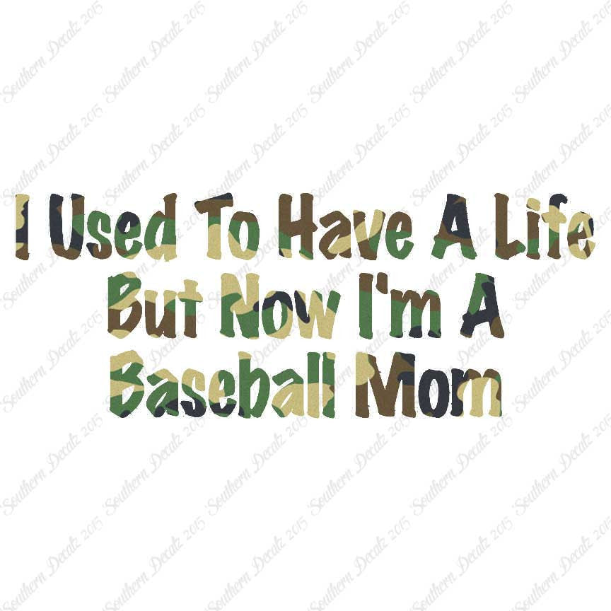 Used To Have A Life Now Baseball Mom