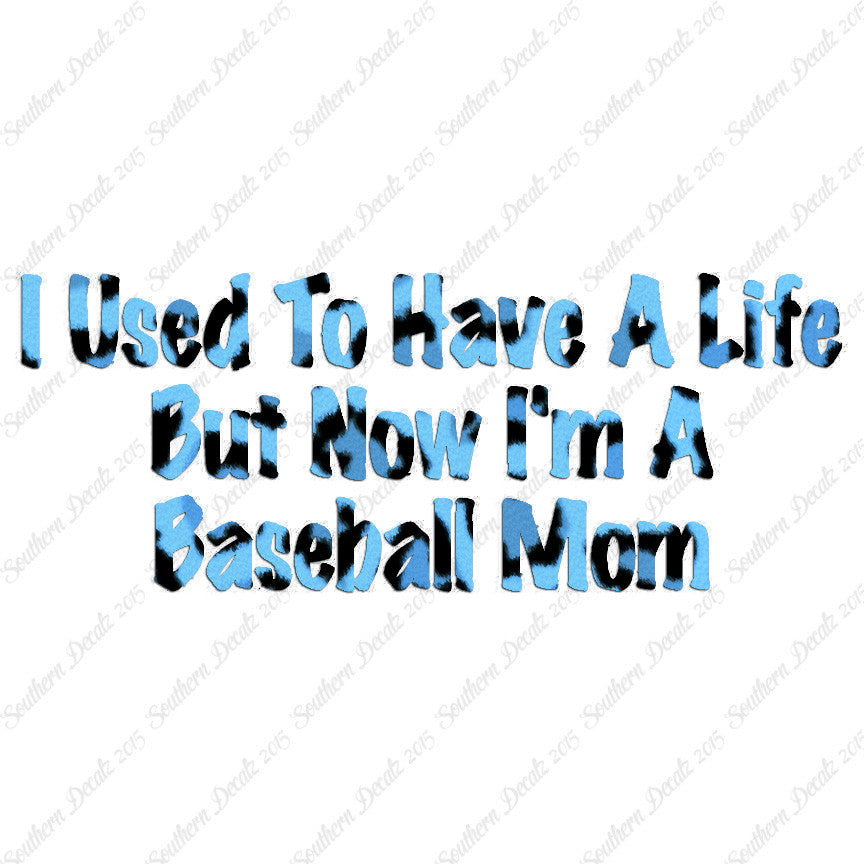 Used To Have A Life Now Baseball Mom