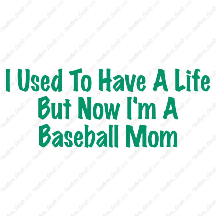 Used To Have A Life Now Baseball Mom