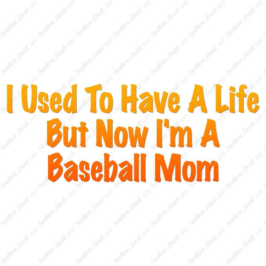 Used To Have A Life Now Baseball Mom
