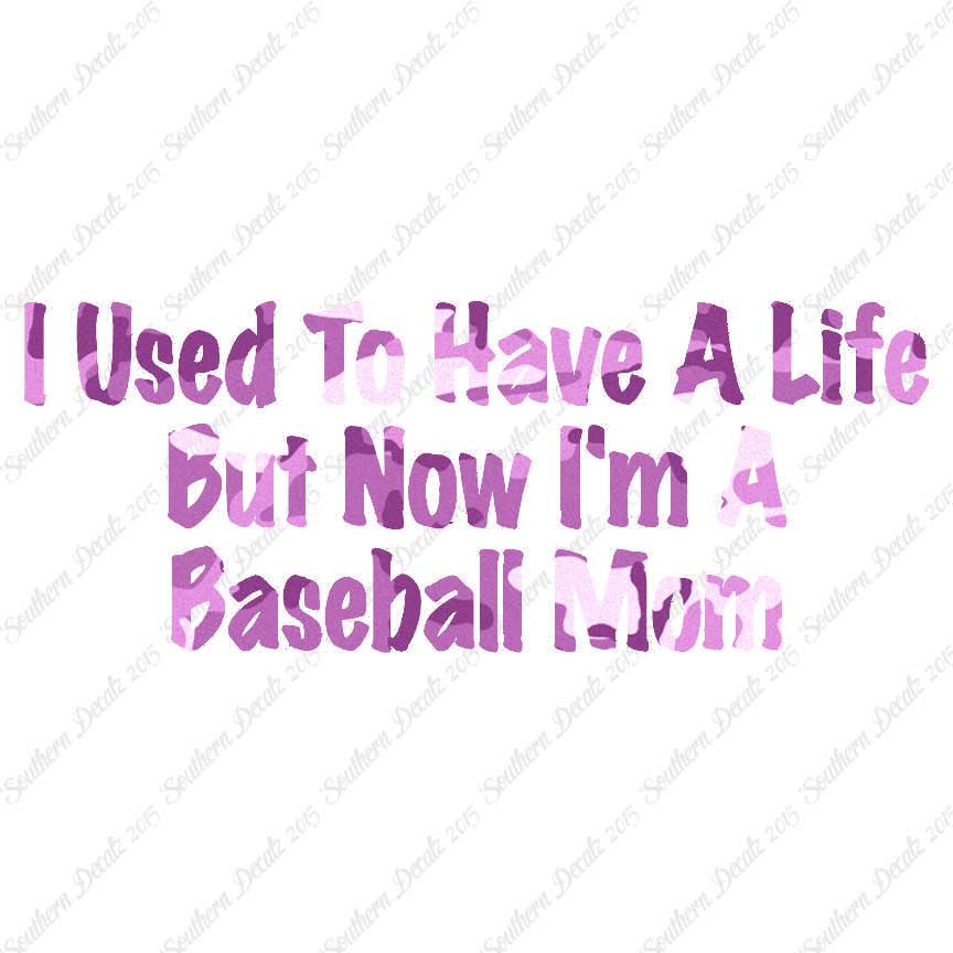 Used To Have A Life Now Baseball Mom