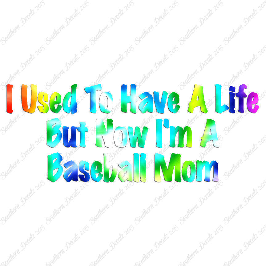 Used To Have A Life Now Baseball Mom