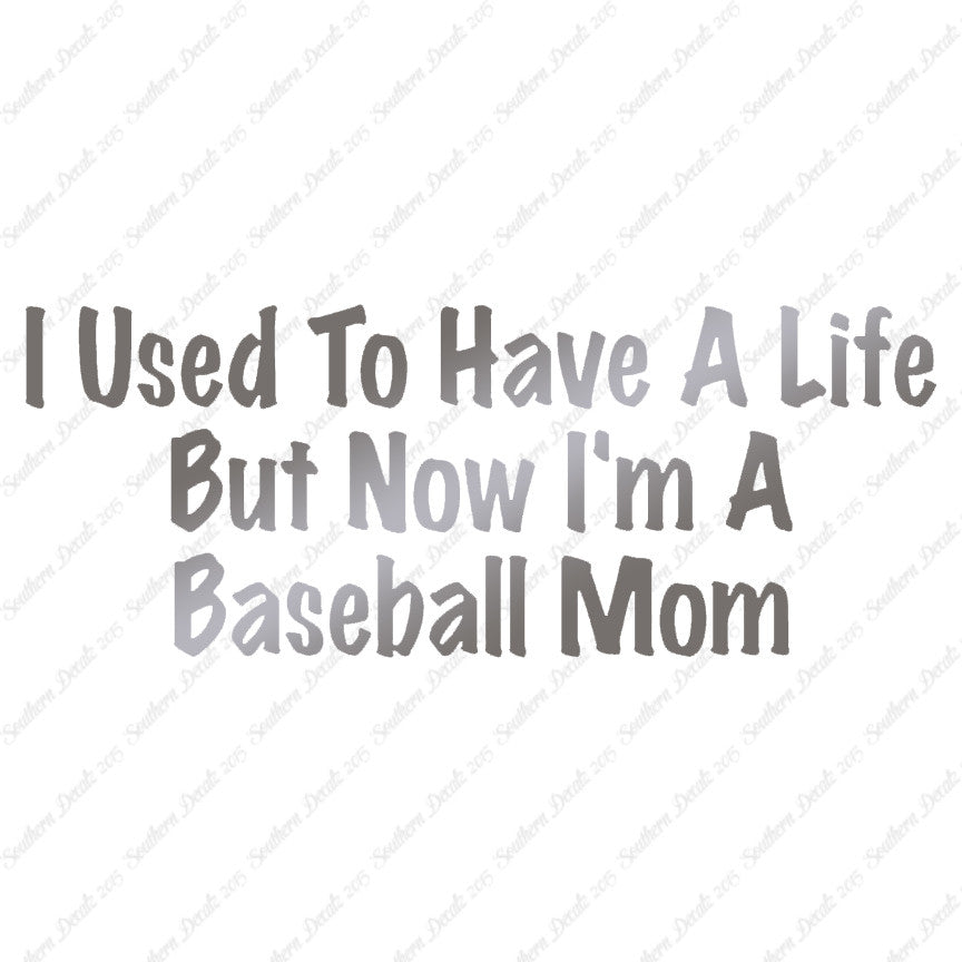 Used To Have A Life Now Baseball Mom