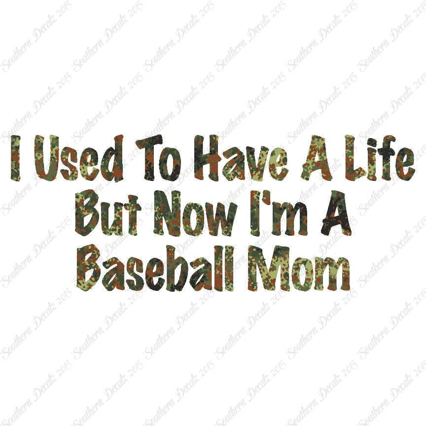 Used To Have A Life Now Baseball Mom