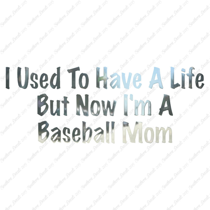Used To Have A Life Now Baseball Mom