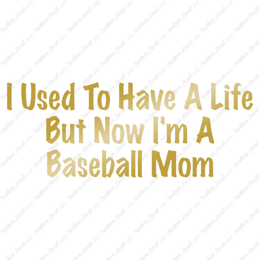 Used To Have A Life Now Baseball Mom