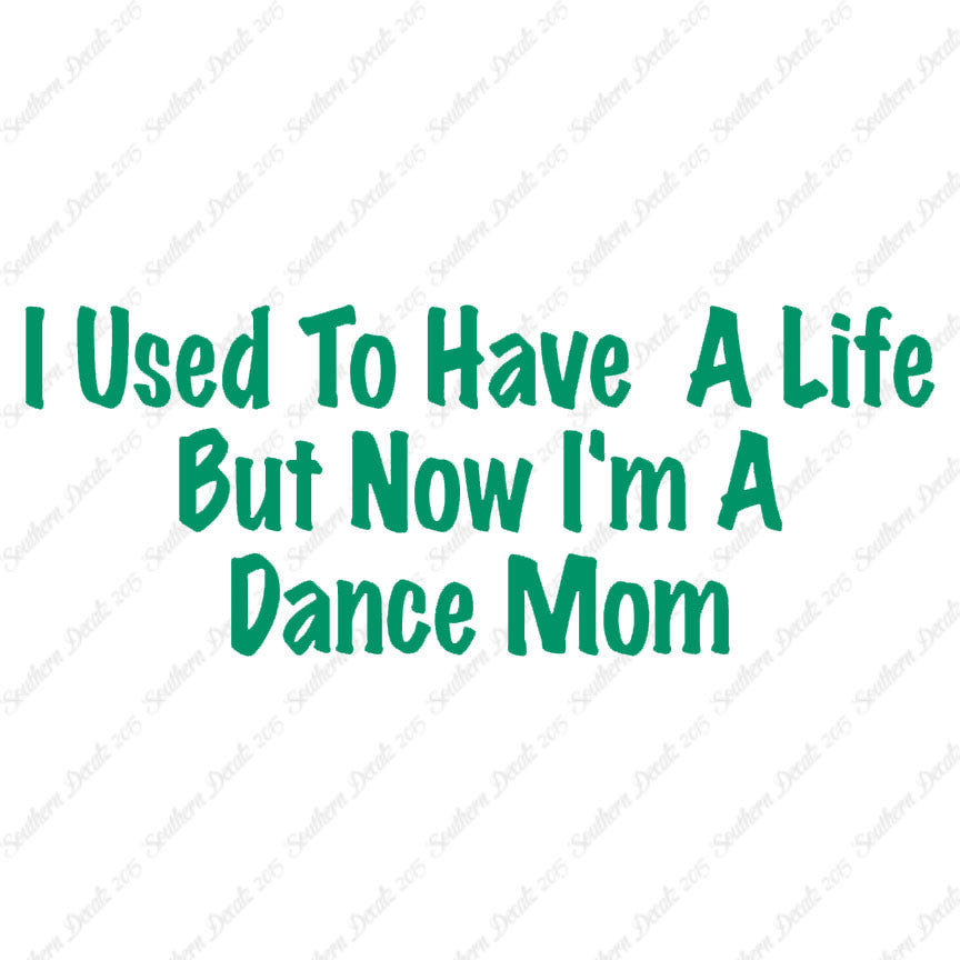 Used To Have A Life Now Dance Mom