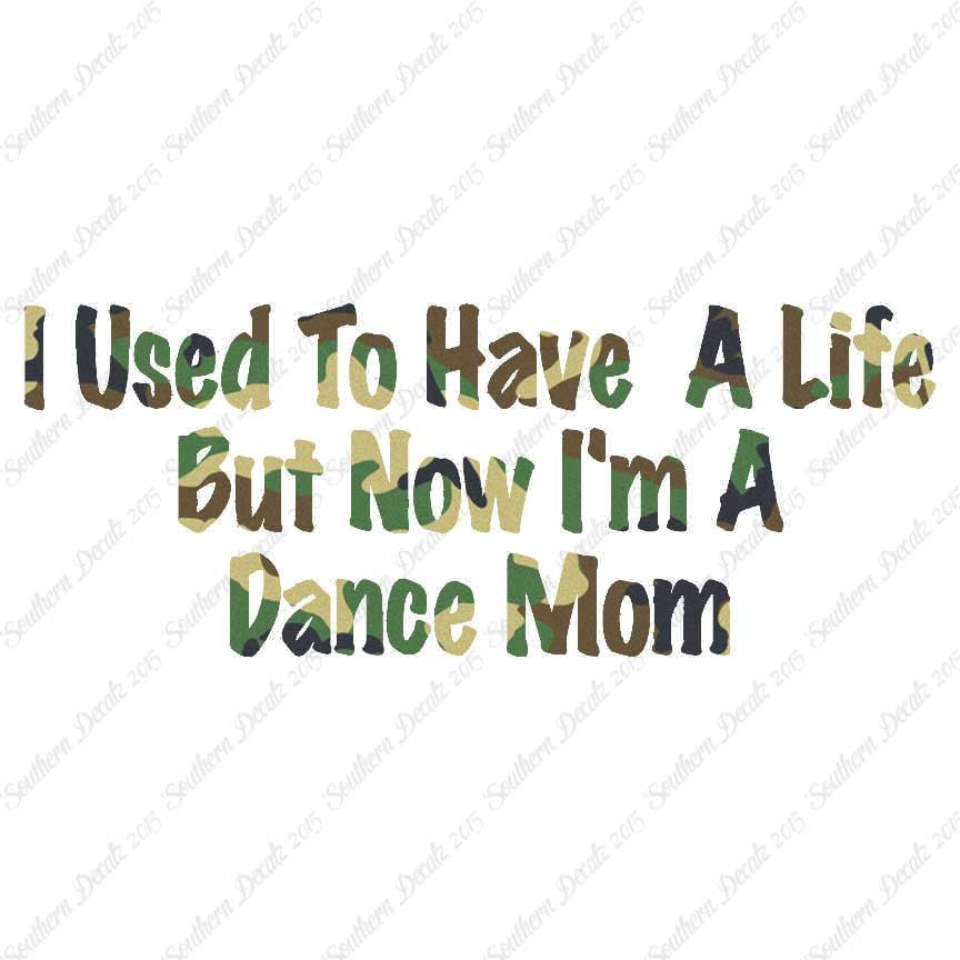 Used To Have A Life Now Dance Mom