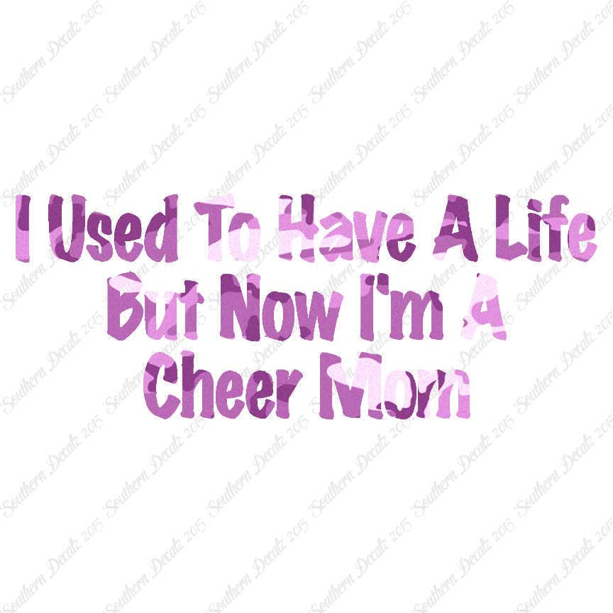 Used To Have A Life Now Cheer Mom