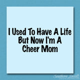 Used To Have A Life Now Cheer Mom