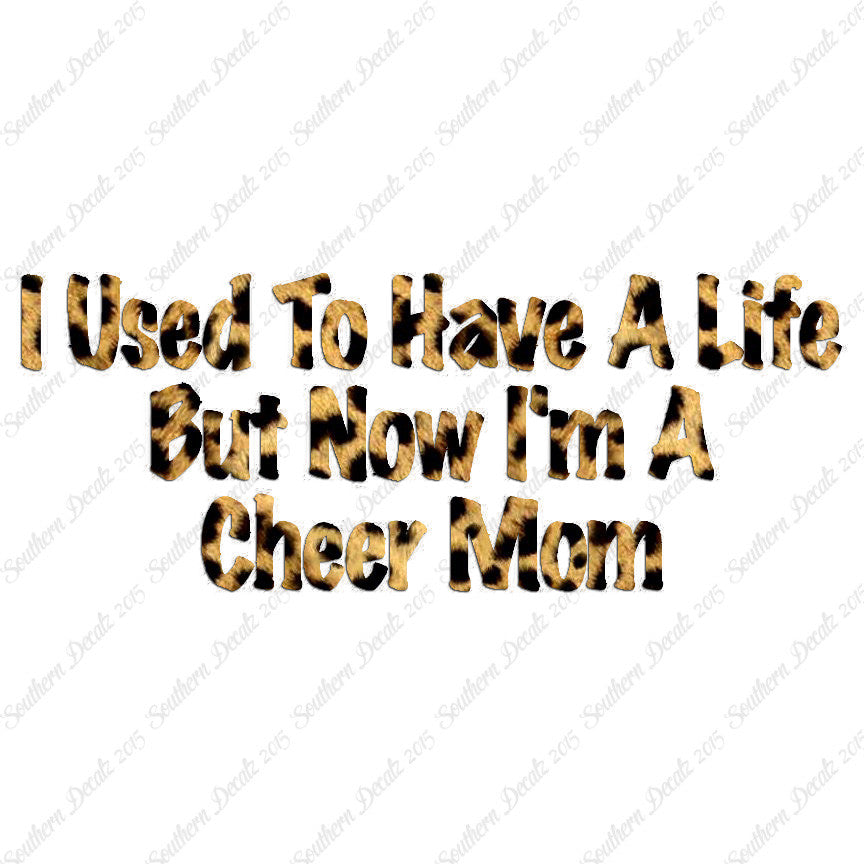 Used To Have A Life Now Cheer Mom