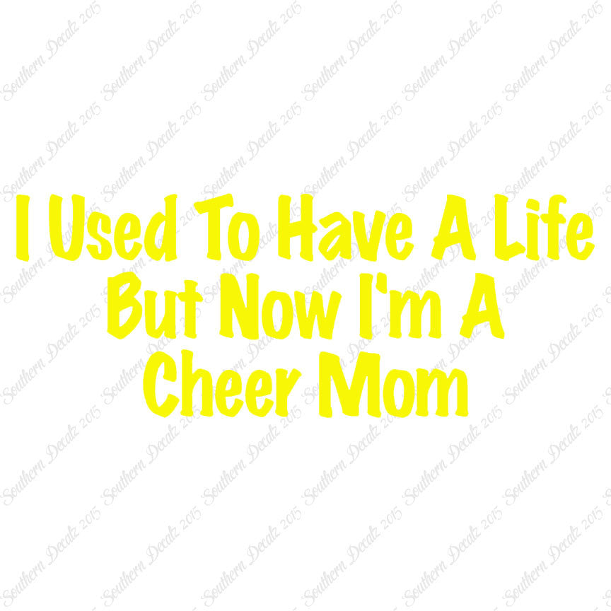 Used To Have A Life Now Cheer Mom
