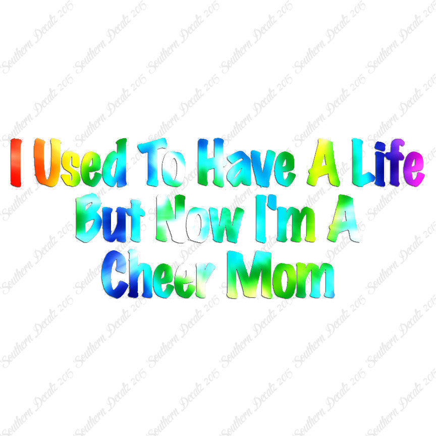 Used To Have A Life Now Cheer Mom