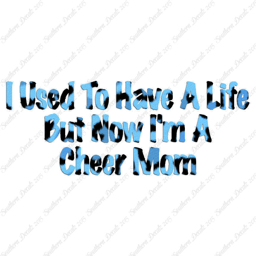 Used To Have A Life Now Cheer Mom