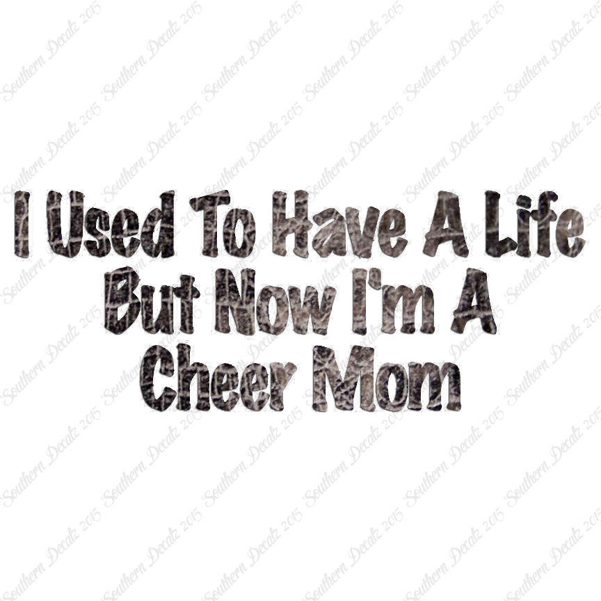 Used To Have A Life Now Cheer Mom