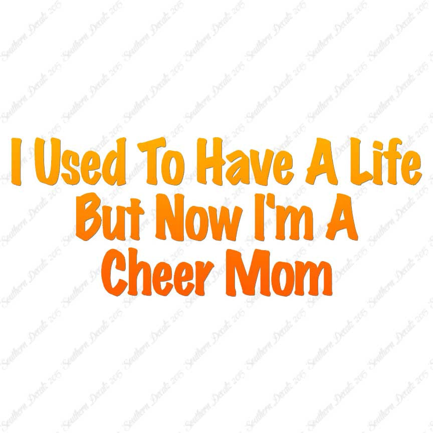 Used To Have A Life Now Cheer Mom