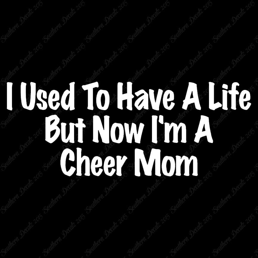 Used To Have A Life Now Cheer Mom