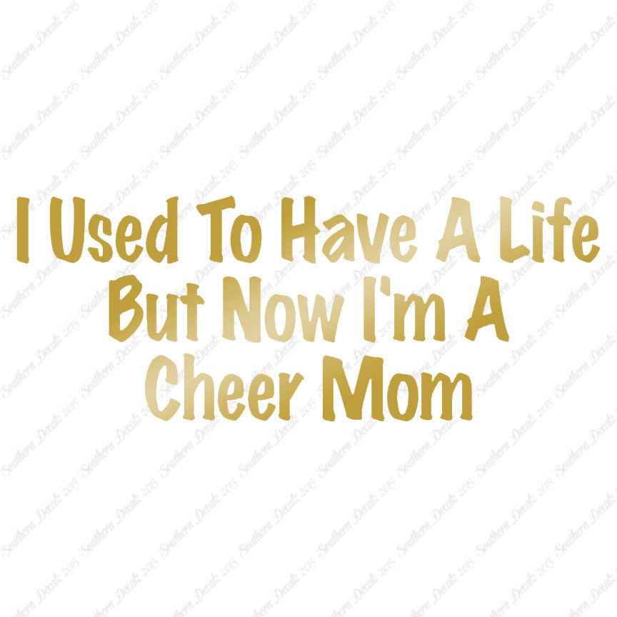 Used To Have A Life Now Cheer Mom