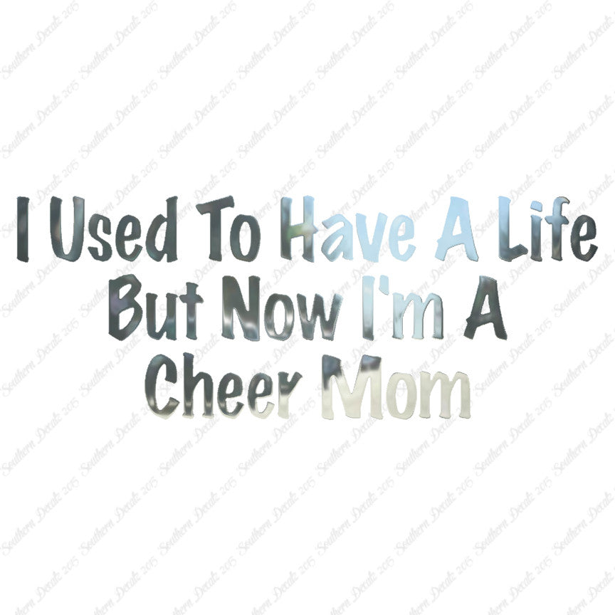 Used To Have A Life Now Cheer Mom