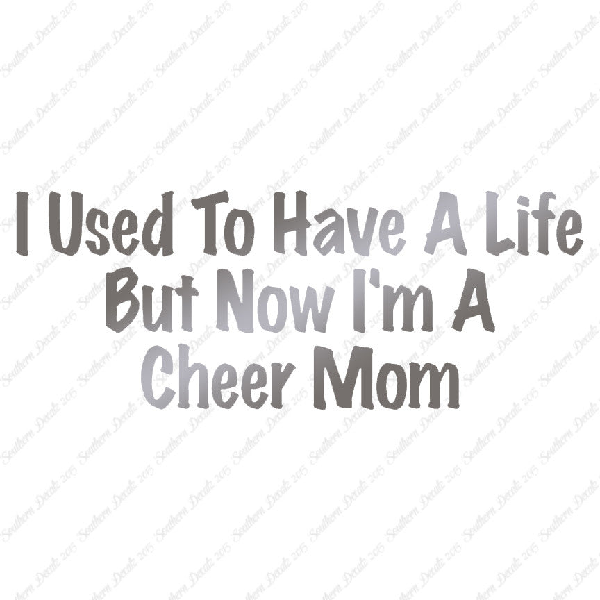 Used To Have A Life Now Cheer Mom