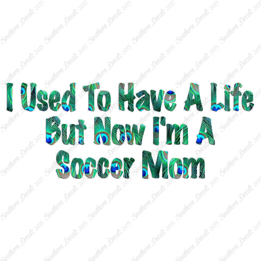 Used To Have A Life Now Soccer Mom