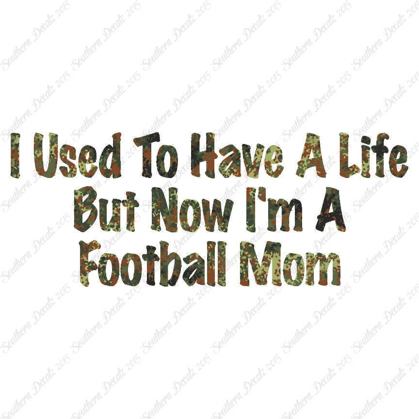 Used To Have A Life Now Football Mom