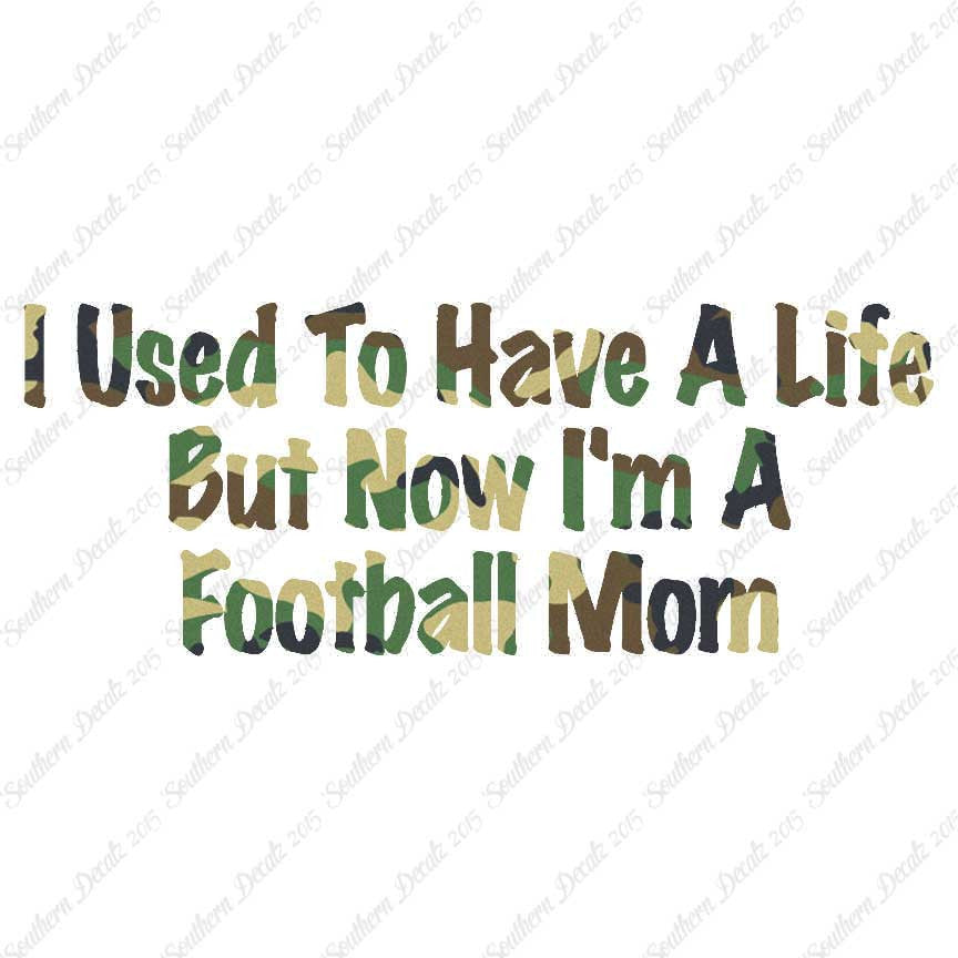 Used To Have A Life Now Football Mom