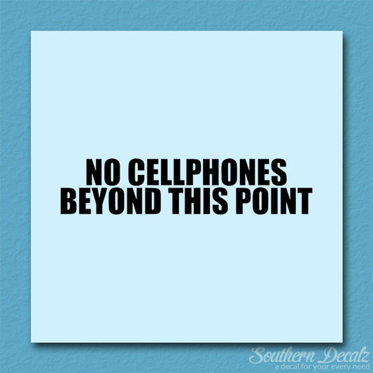 No Cellphones Beyond This Point