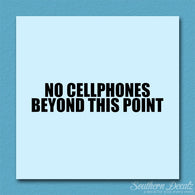 No Cellphones Beyond This Point