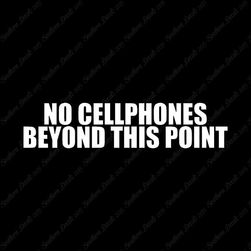 No Cellphones Beyond This Point