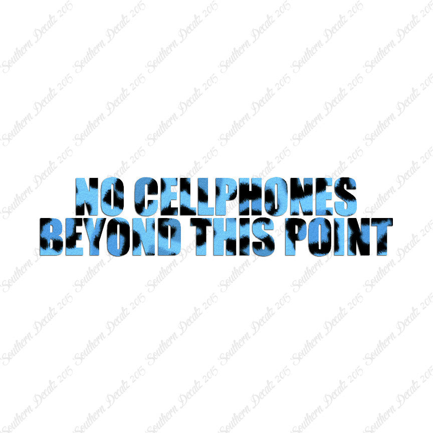 No Cellphones Beyond This Point